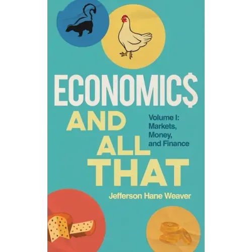 Economics and All That: Volume 1: Markets, Money, and Finance
