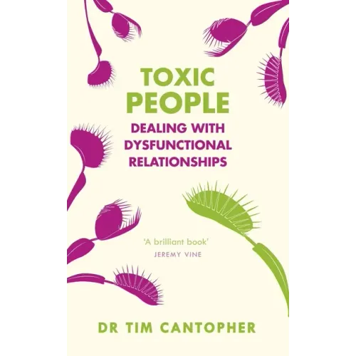 Toxic People: Dealing with Dysfunctional Relationships