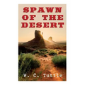 Spawn of the Desert: A Western Adventure
