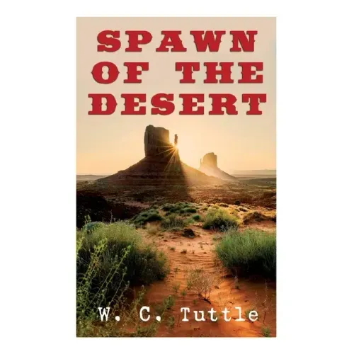 Spawn of the Desert: A Western Adventure