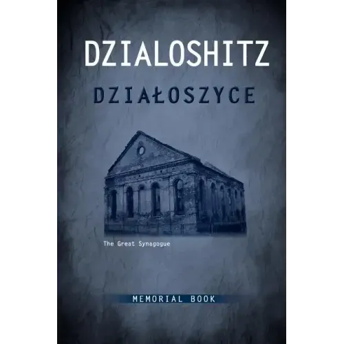 Yizkor Book of the Jewish Community in Dzialoszyce and Surroundings