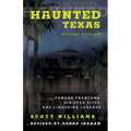 Haunted Texas: Famous Phantoms, Sinister Sites, and Lingering Legends