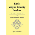 Early Wayne County [New York] Settlers and Their Rhineland Origins