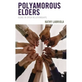 Polyamorous Elders: Aging in Open Relationships