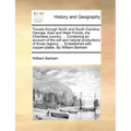 Travels through North and South Carolina, Georgia, East and West Florida, the Cherokee country, ... Containing an account of the soil and natural prod