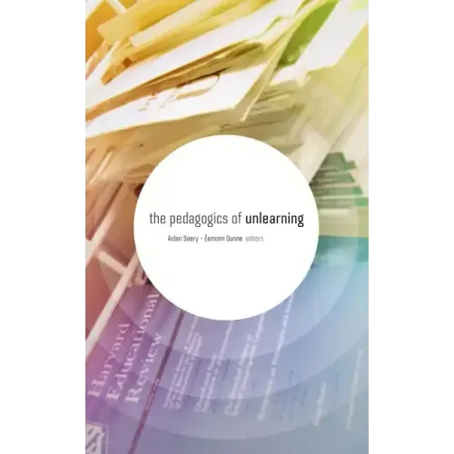 The Pedagogics of Unlearning