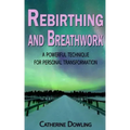 Rebirthing and Breathwork: A Powerful Technique for Personal Transformation