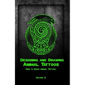 Designing and Drawing Animal Tattoos: How to Draw Animal Tattoos