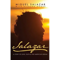 Salazar: A Story of Love, Faith & the American Dream