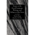 Essays on the Sacred Language, Writings, and Religion of the Parsis, Second Edition