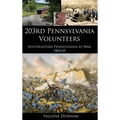 203rd Pennsylvania Volunteers: Southeastern Pennsylvania at War: 1864-65
