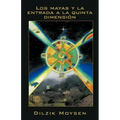 Los Mayas y La Entrada a la Quinta Dimension