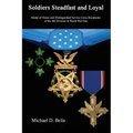 Soldiers Steadfast and Loyal: Medal of Honor and Distinguished Service Cross Recipients of the 4th Division in World War One