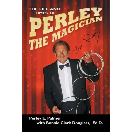 The Life and Times of Perley the Magician