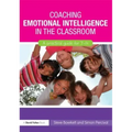 Coaching Emotional Intelligence in the Classroom: A Practical Guide for 7-14
