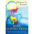 Body Connections: Body-Based Spiritual Care