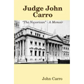 Judge John Carro - "The Nuyorican" - A Memoir