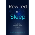 Rewired for Sleep: The 28-Day Insomnia Repair Program