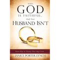 When God is Faithful, And Your Husband Isn't
