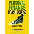 Personal Finance Crash Course: What They Didn't Teach You in School