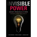 Invisible Power: Insight Principles at Work: Everyone's Hidden Capacity