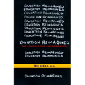 Education Reimagined: The Schools Our Children Need