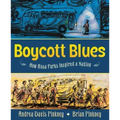 Boycott Blues: How Rosa Parks Inspired a Nation
