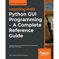 Python GUI Programming - A Complete Reference Guide