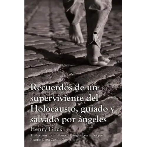 Recuerdos de un superviviente del Holocausto, guiado y salvado por ángeles