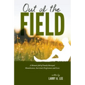 Out of the Field: A Memoir full of Family Betrayal, Homelessness, Survival, Forgiveness and Love