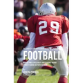 The Complete Strength Training Workout Program for Football: Increase power, speed, agility, and resistance through strength training and proper nutri