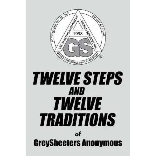 TWELVE STEPS AND TWELVE TRADITIONS of GreySheeters Anonymous