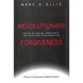 Revolutionary Forgiveness: Essays on Judaism, Christianity, and the Future of Religious Life