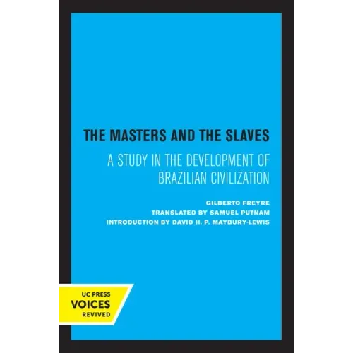 The Masters and the Slaves: A Study in the Development of Brazilian Civilization