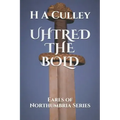 Uhtred the Bold: Earls of Northumbria Series