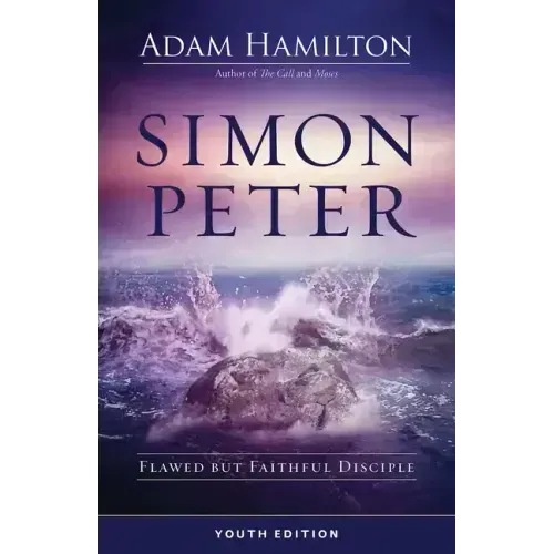 Simon Peter Youth Edition: Flawed But Faithful Disciple