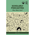 Scholarly Podcasting: Why, What, How?