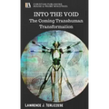Into the Void: The Coming Transhuman Transformation