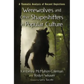Werewolves and Other Shapeshifters in Popular Culture: A Thematic Analysis of Recent Depictions