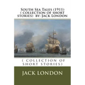 South Sea Tales (1911) ( collection of short stories) by: Jack London