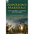 Napoleon's Marshals: Twenty-Six Military Commanders of the First Empire