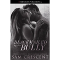 Blackmailed by Her Bully
