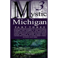 Mystic Michigan Part 3