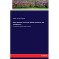 Notes Upon the Ancestry of William Hutchinson and Anne Marbury: from researches recently made in England