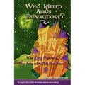 Who Killed Albus Dumbledore?: What Really Happened in Harry Potter and the Half-Blood Prince? Six Expert Harry Potter Detectives Examine the Evidenc