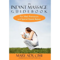 An Infant Massage Guidebook: For Well, Premature, and Special Needs Babies