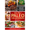 Paleo For Beginners: Paleo Diet For Beginners: Paleo Diet Books For Weight Loss: All In 1 Paleo For Beginners