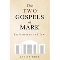 The Two Gospels of Mark: Performance and Text