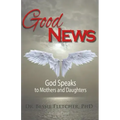 Good News: God Speaks to Mothers and Daughters