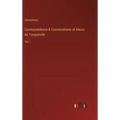 Correspondence & Conversations of Alexis de Tocqueville: Vol. I
